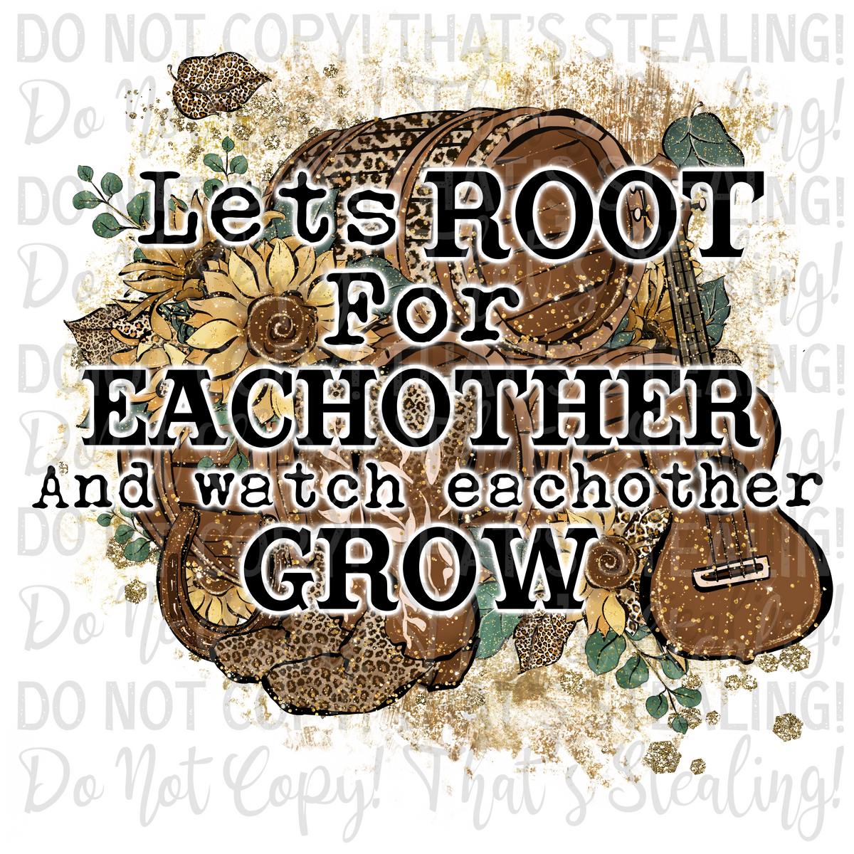 Lets root for eachother and watch eachother grow Digital Image PNG