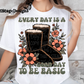 Everyday is a Good Day to be Basic Digital Image PNG
