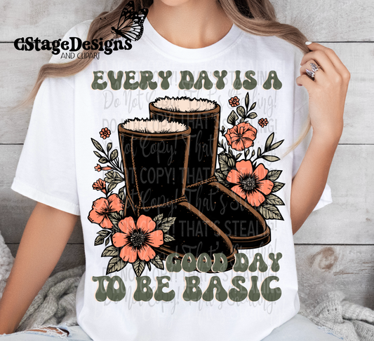 Everyday is a Good Day to be Basic Digital Image PNG