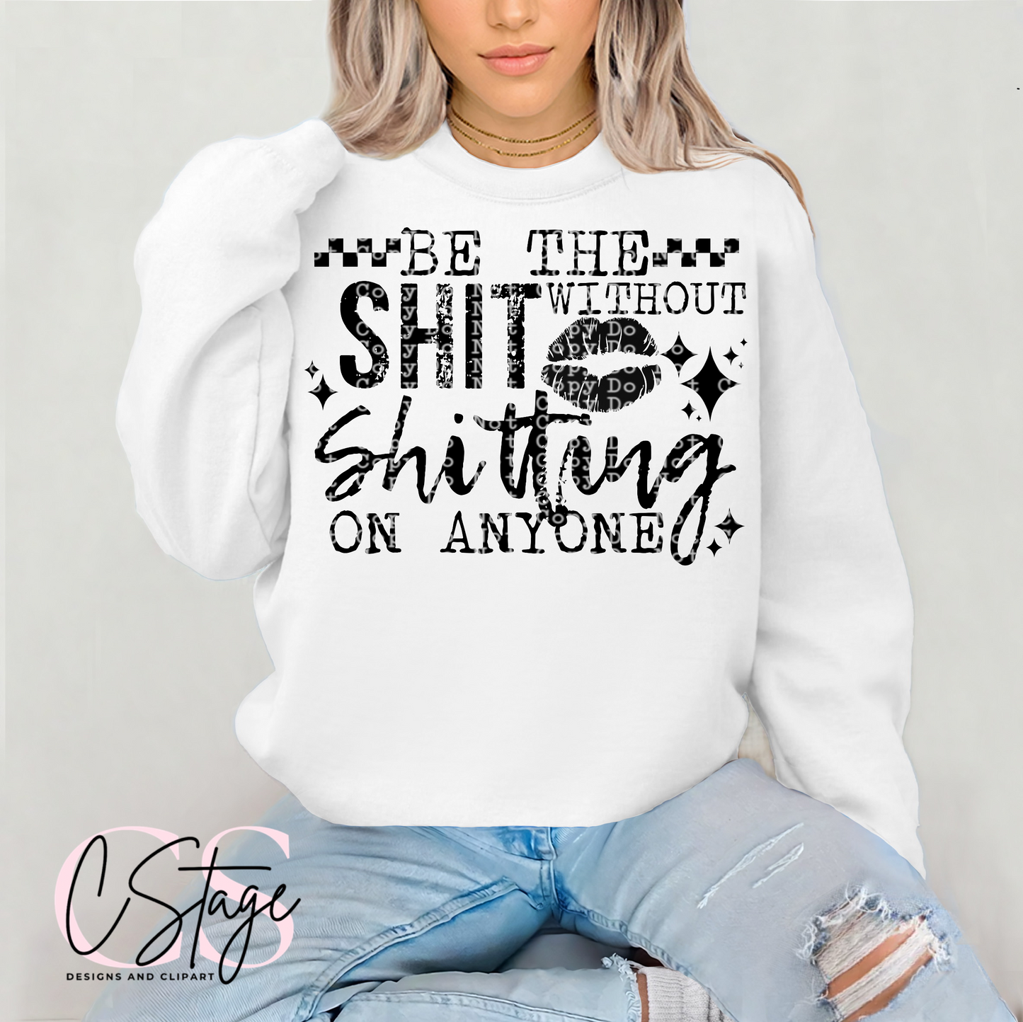 Be the sh*t without sh*tting on someone digital images png