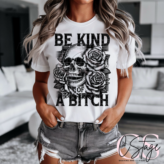 Be Kind…. Of a B**ch Digital Image PNG