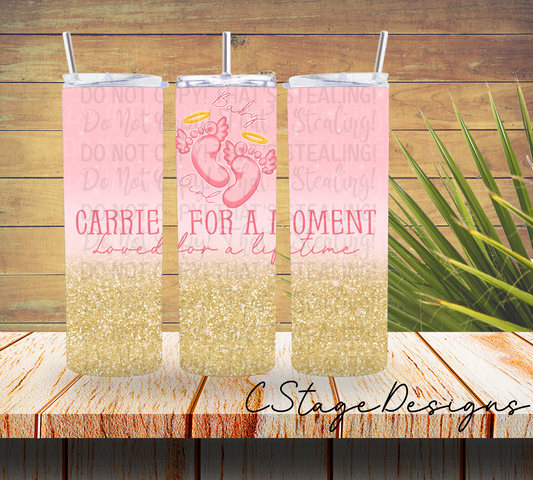 Carried for a moment loved for a lifetime tumbler wrap digital image PNG