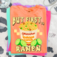 But First... Ramen Digital Image PNG