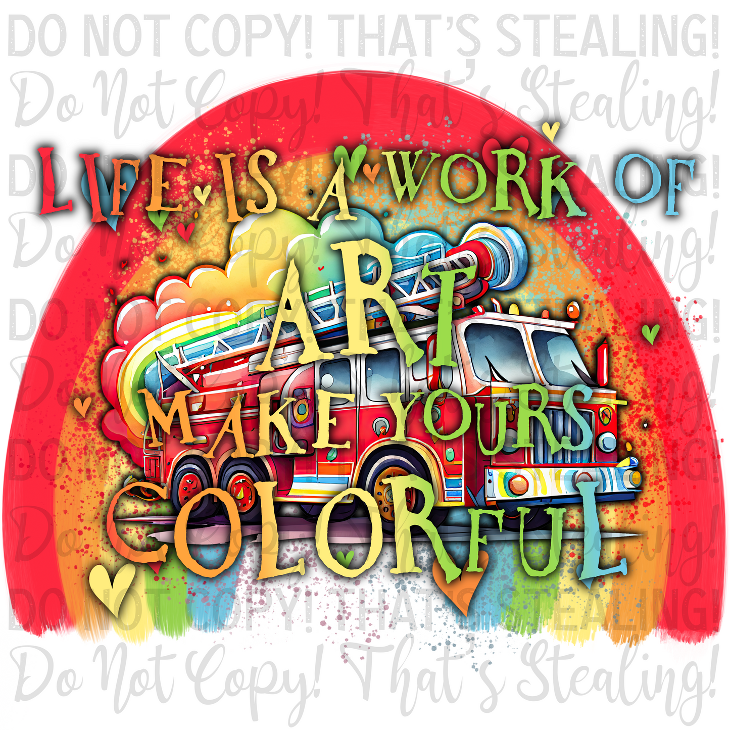 "Life's a work of art, make your's colorful" Digital Image PNG