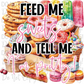 Feed me and tell me I'm pretty Digital Designs PNG