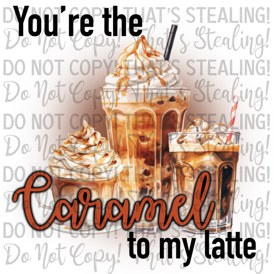 You're the caramel to my latte Digital Image PNG