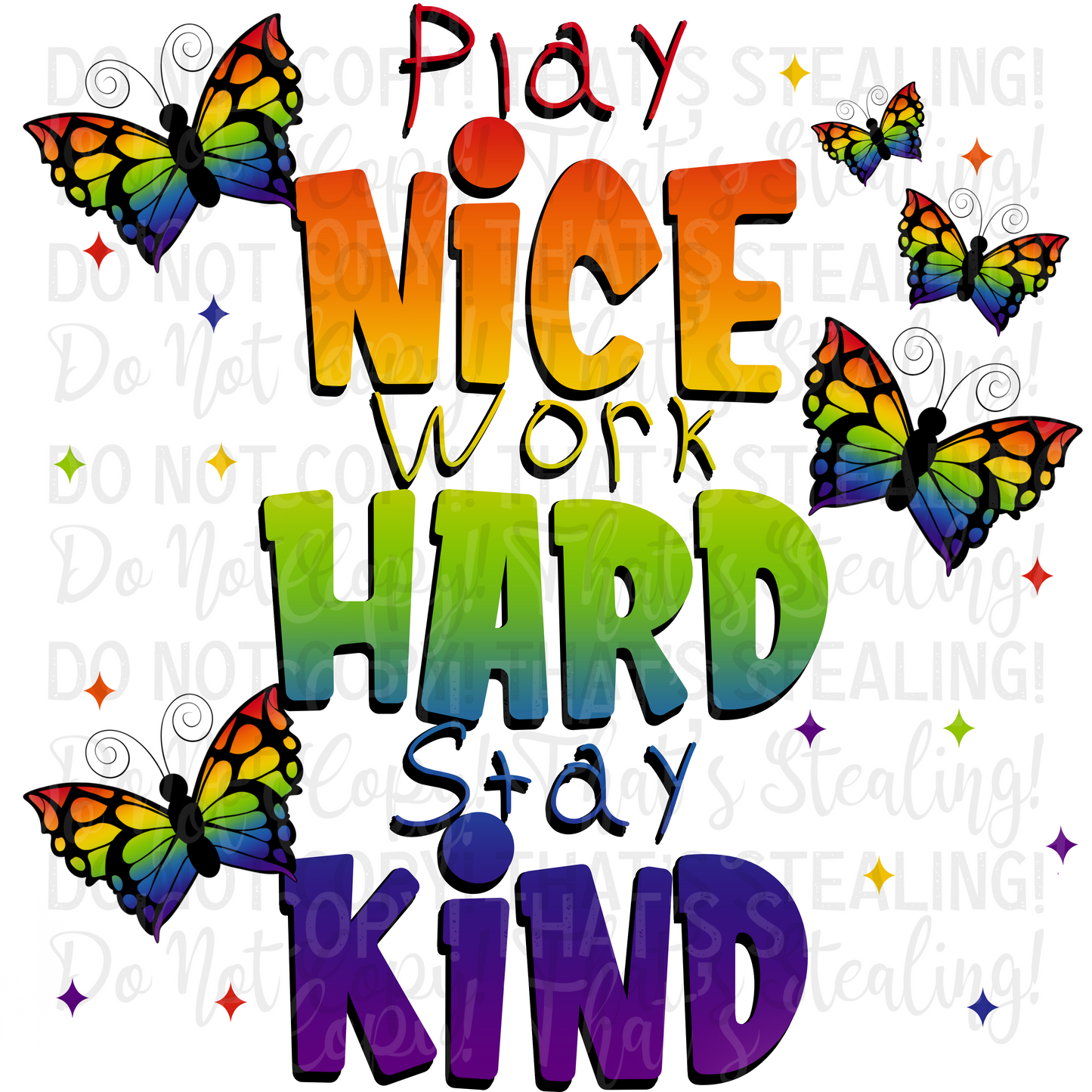 Play Nice Work Hard Stay Kind Rainbow Digital Image PNG