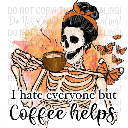 I hate everyone but coffee helps Digital Image PNG