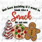 "Out Her Deciding if I Want To Look Like a Snack or Eat One" Digital Image PNG