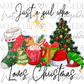 Just a Girl Who Loves Christmas Digital Image PNG