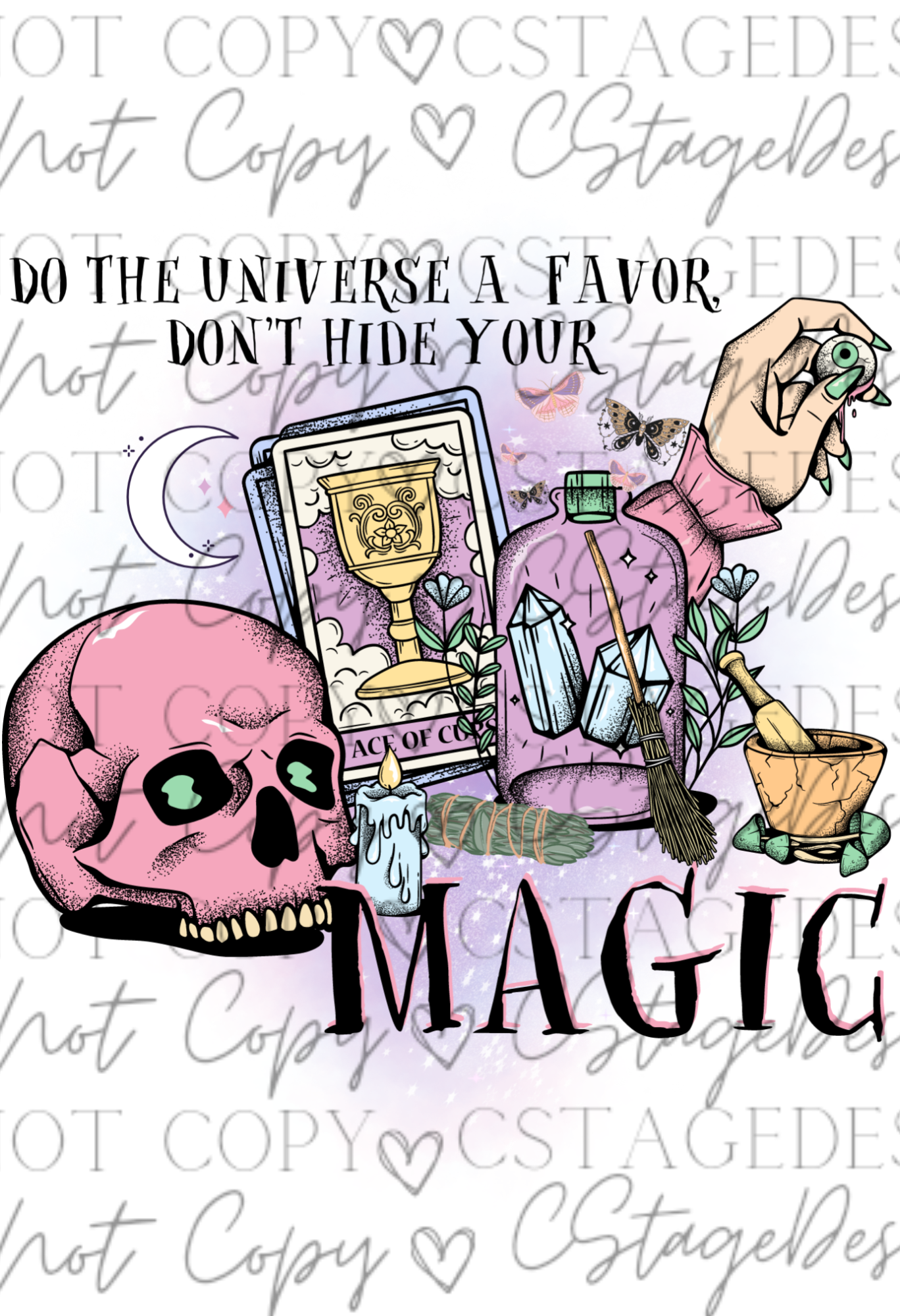 "Do the universe a favor, don't hide your magic" Digital Image PNG