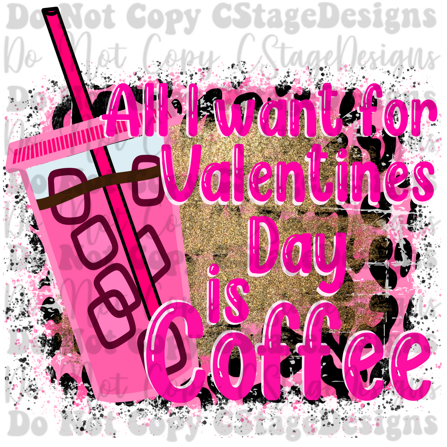 All I want for Valentines Day is Coffee PINK Digital Image PNG