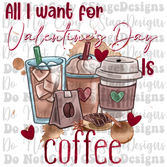 All I want for Valentines Day is Coffee Digital Image PNG