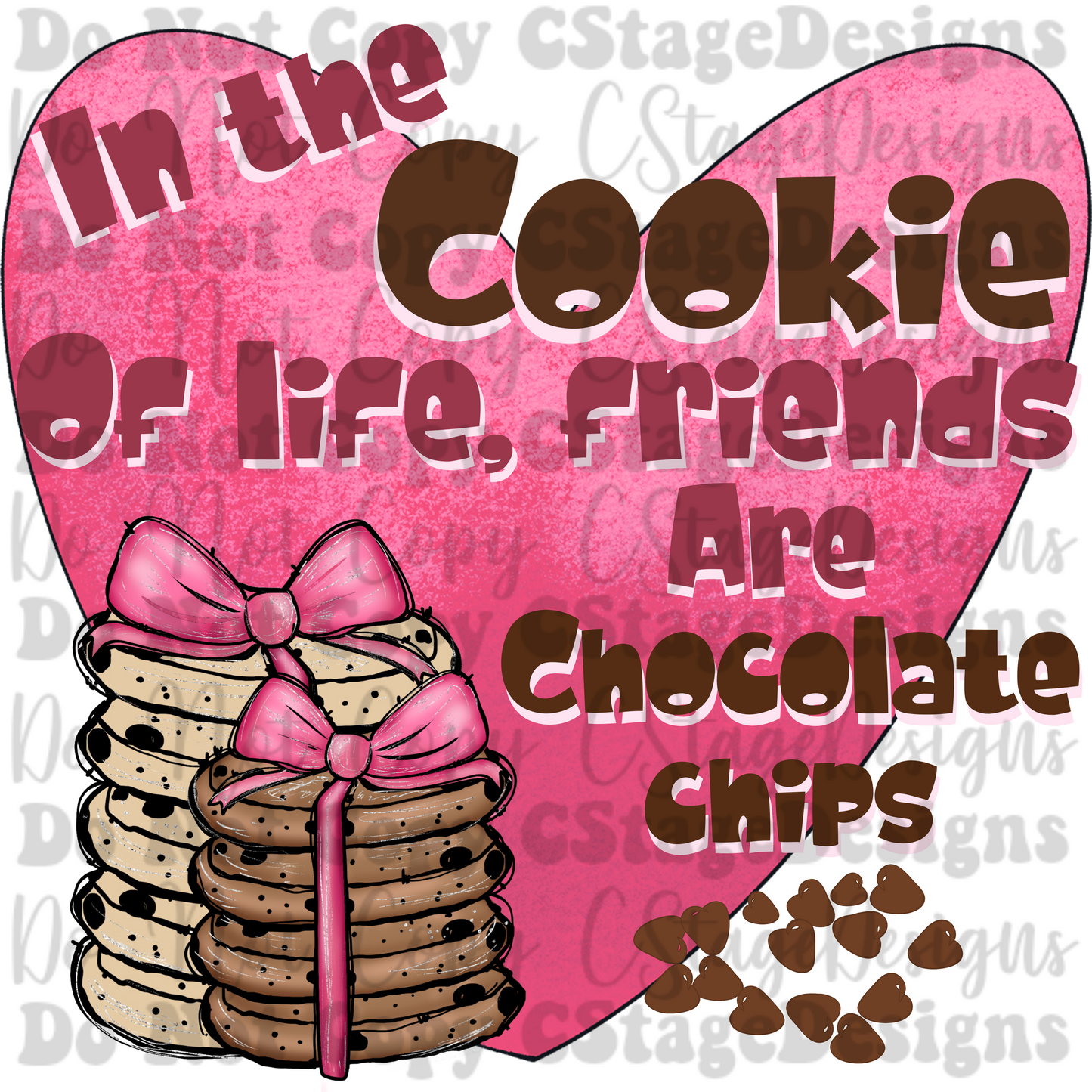 In the cookie of life, friends are chocolate chips Digital Image PNG