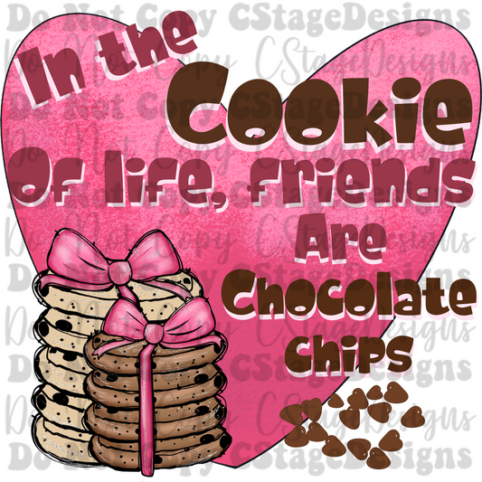 In the cookie of life, friends are chocolate chips Digital Image PNG