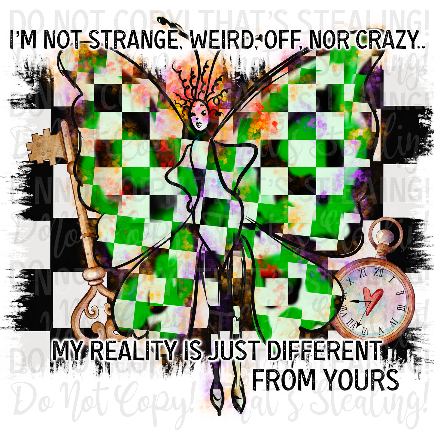 I'm not strange, weird, off, nor crazy. My reality is just different from yours Digital Image PNG