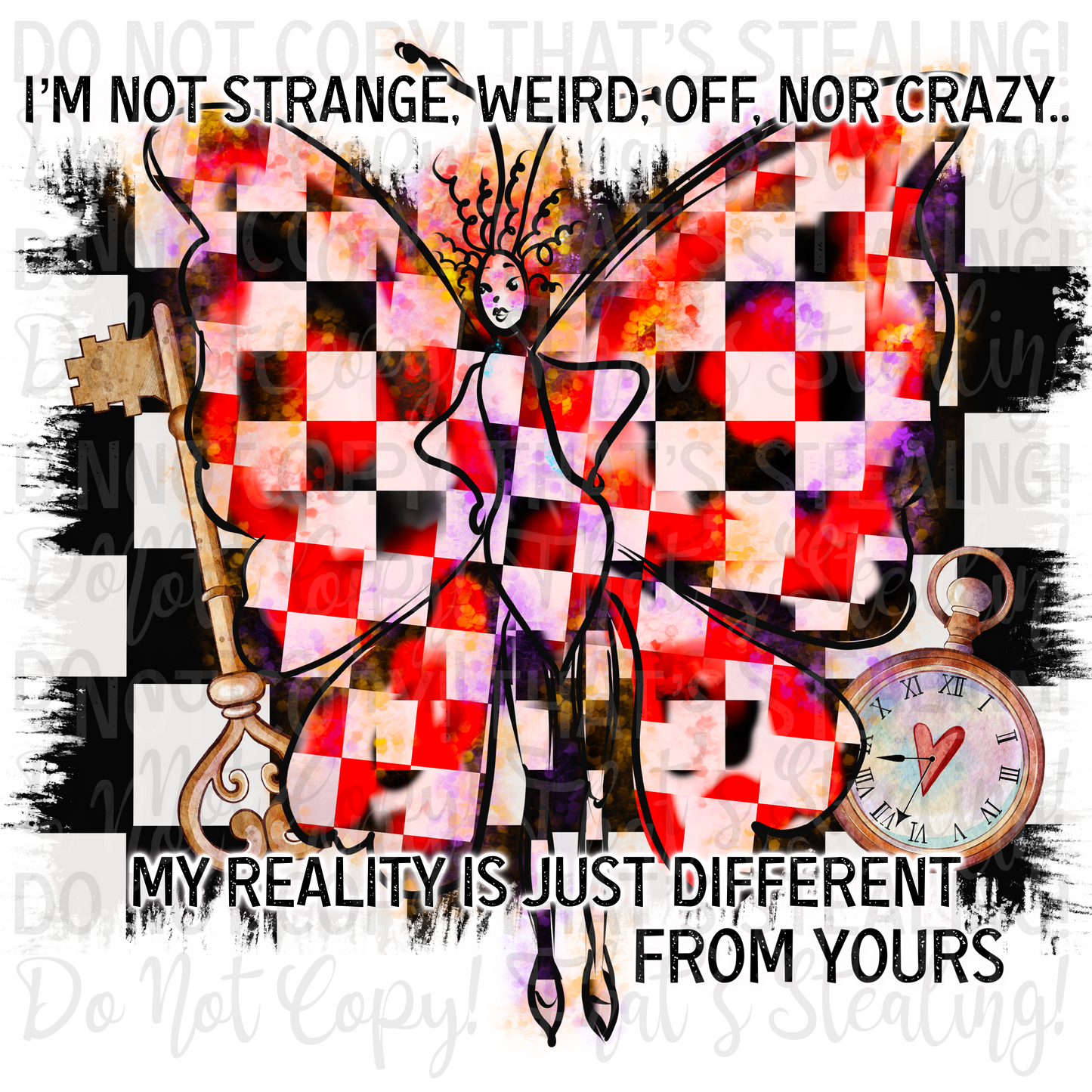 I'm not strange, weird, off, nor crazy. My reality is just different from yours Digital Image PNG