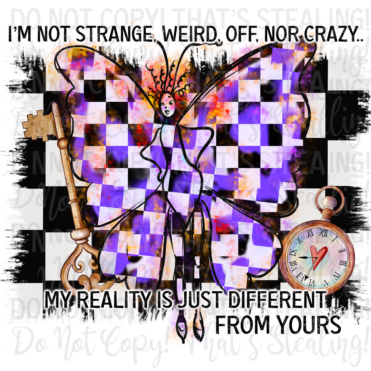 I'm not strange, weird, off, nor crazy. My reality is just different from yours Digital Image PNG