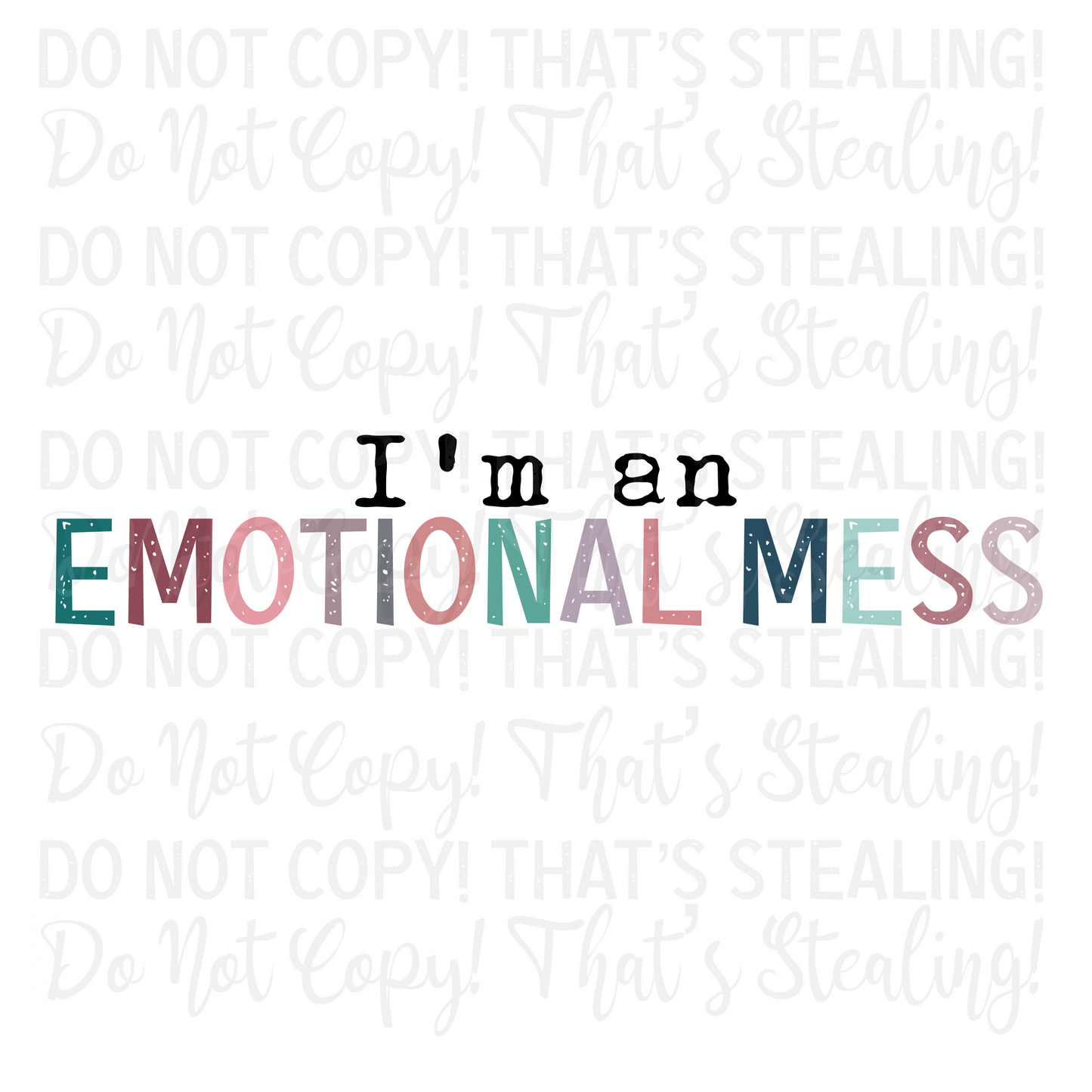 I'm a emotional Mess Digital Image PNG