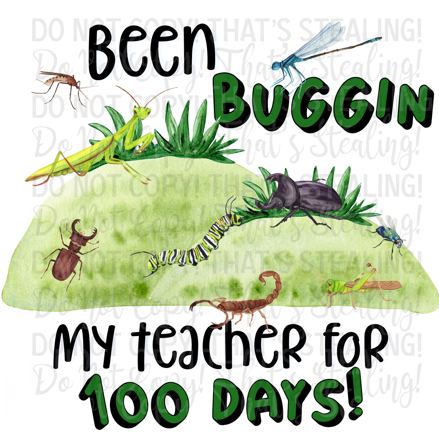 Been Buggin My Teacher for 100 Days Digital Image PNG