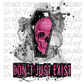 Don't Just Exist, Live Digital Image PNG