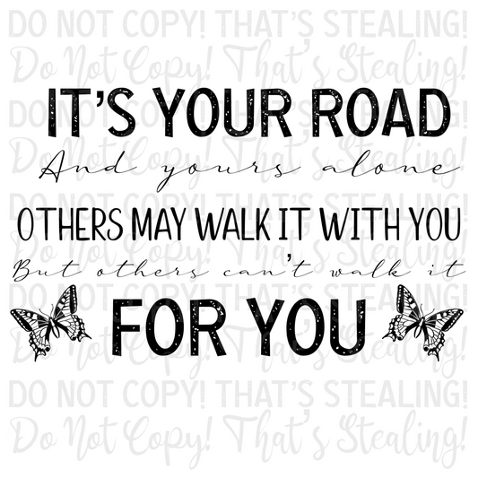 It's your road and yours alone, others may walk it with you Digital Image PNG