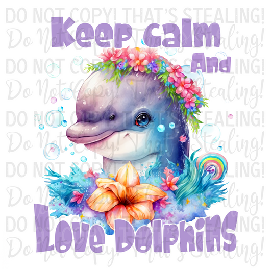 Keep Calm and Love Dolphins Digital Image PNG