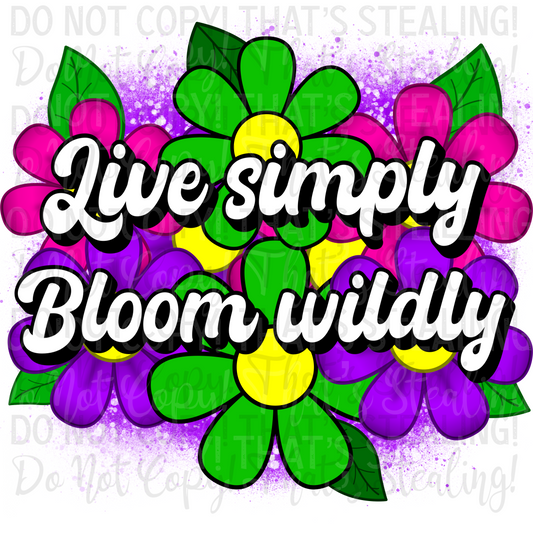 Live Simply Bloom Wildly Digital Image PNG