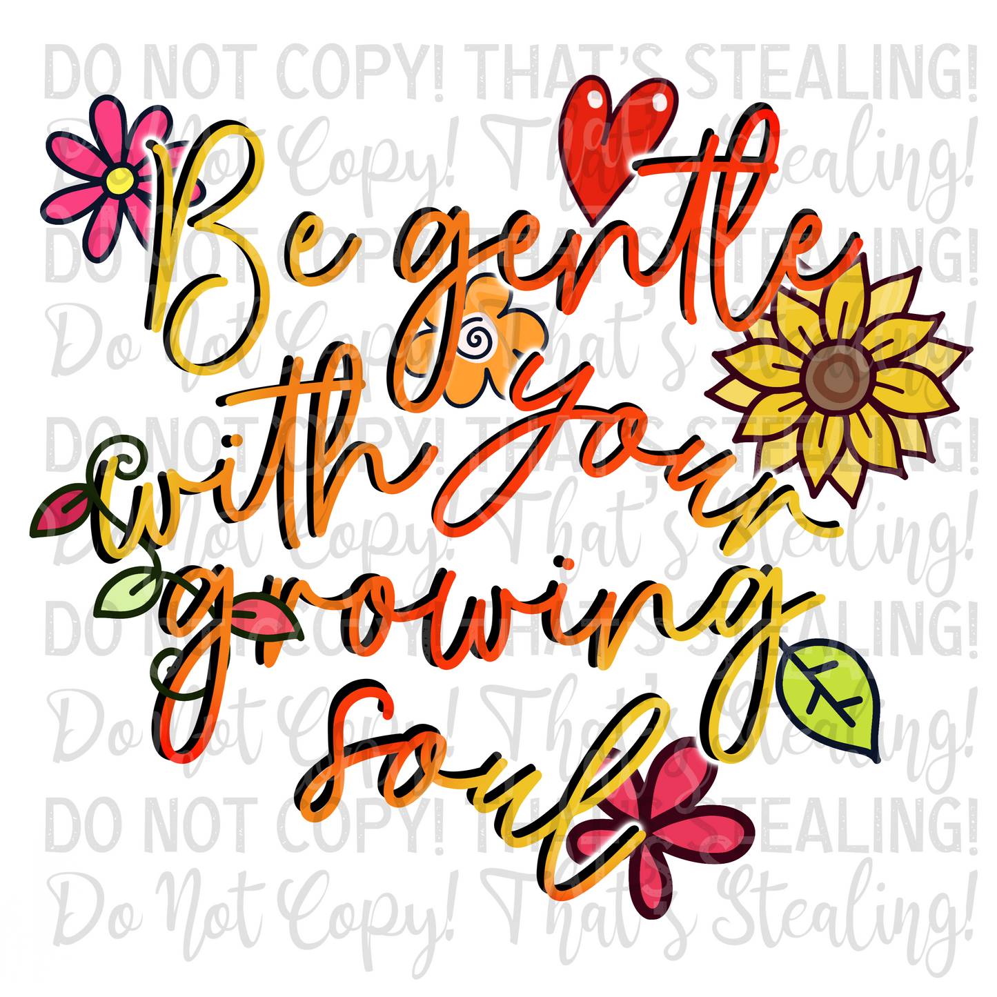 Be gentle with your growing soul Digital Image PNG