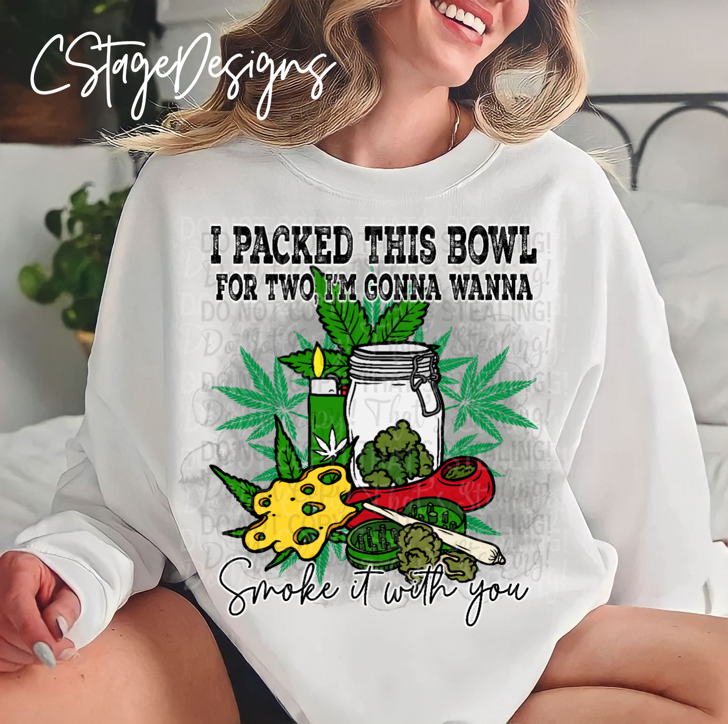 "I packed this bowl for 2, I'm gonna wanna smoke it with you" Digital Image PNG