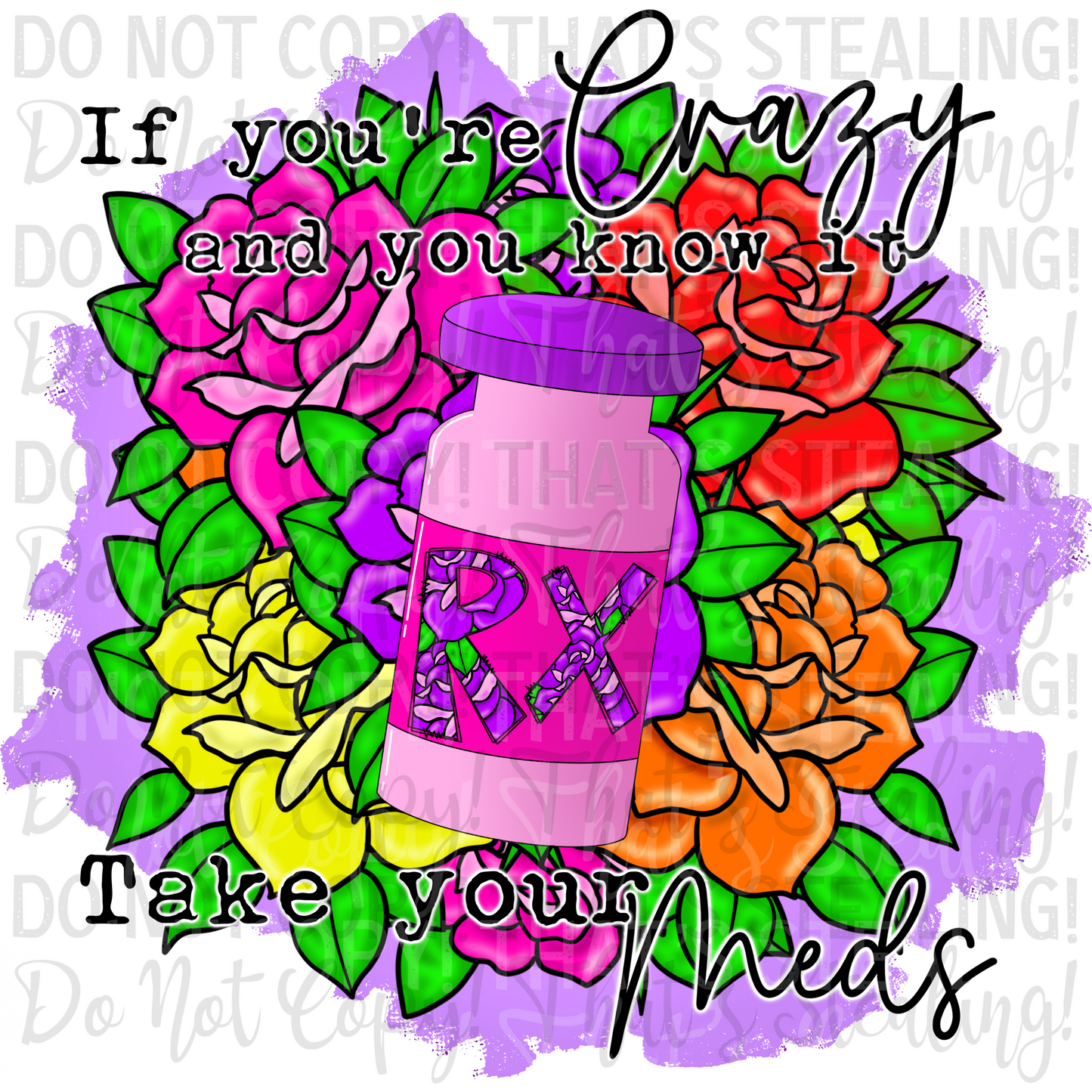 If you're crazy and you know it, take your meds Digital Image PNG