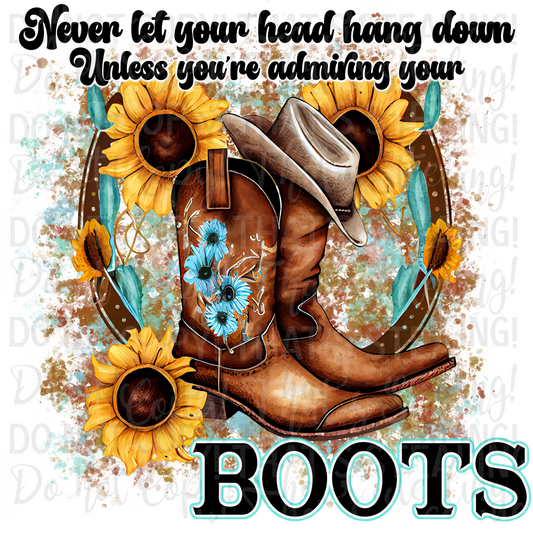 Never let your head down unless youre admiring your boots Digital Image PNG