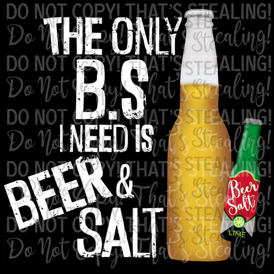 The Only B.S I need is Beer & Salt (WHITE) Digital Image PNG