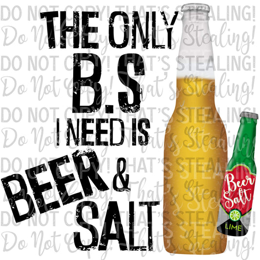 The only B.S I Need is Beer & Salt (Black) Digital Image PNG