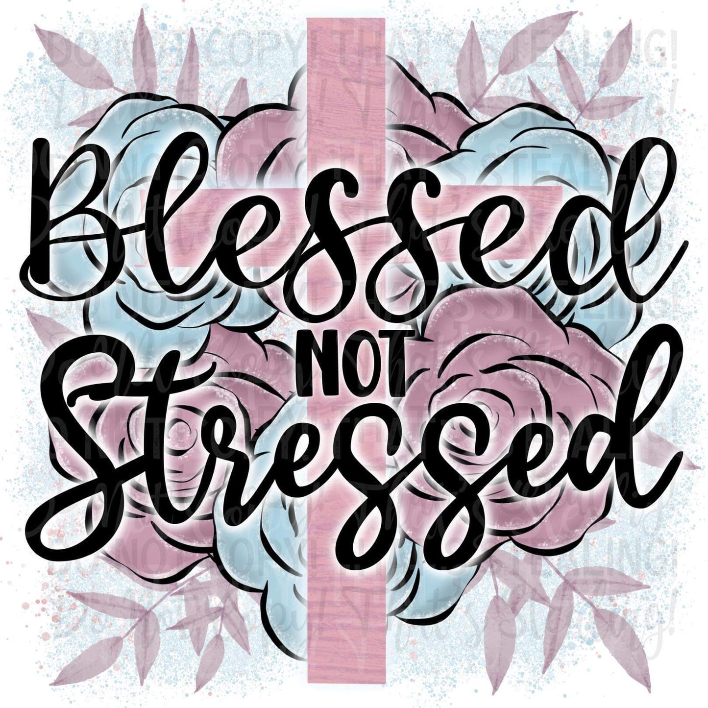 Blessed Not Stressed Digital Image PNG